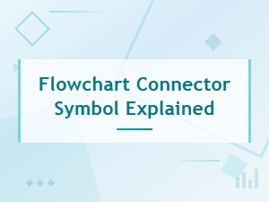 Flowchart Connector Symbol Explained: a Complete Visual Guide